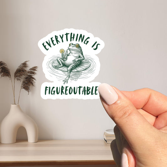 Everything Is Figureoutable Sticker