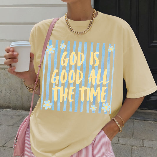 God Is Good All The Time Shirt