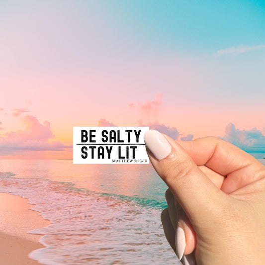 Be Salty Stay Lit Christian Sticker